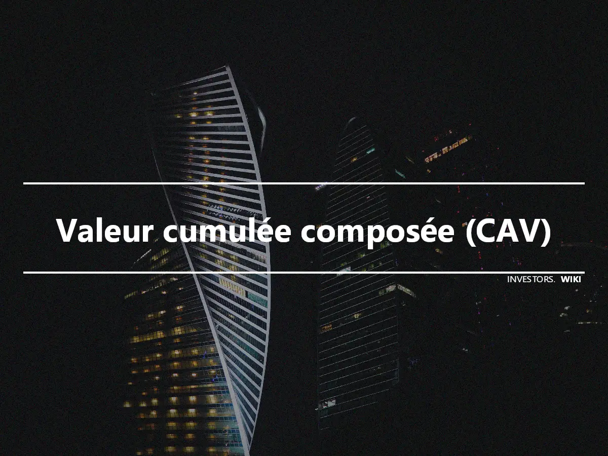 Valeur cumulée composée (CAV)