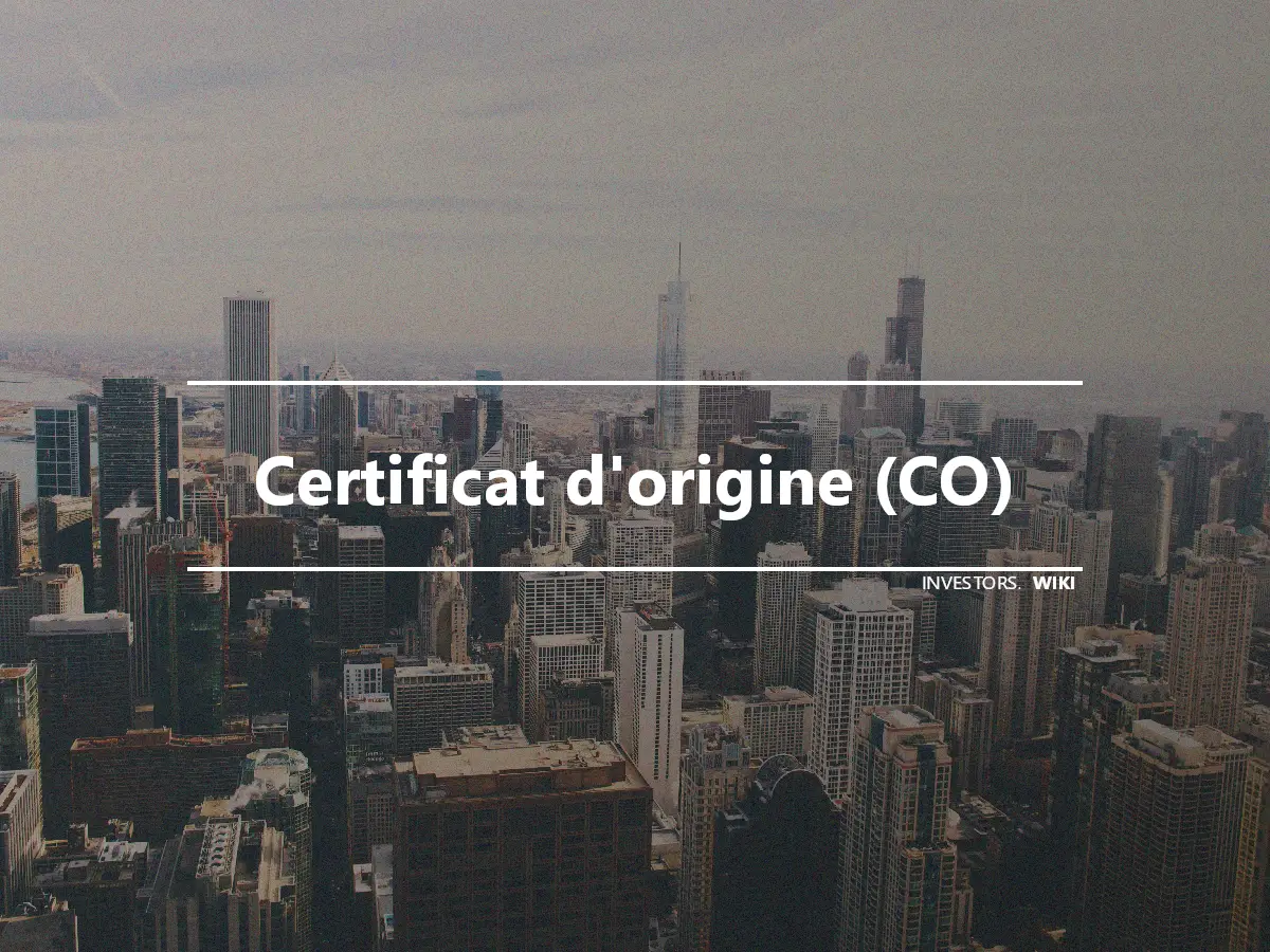 Certificat d'origine (CO)
