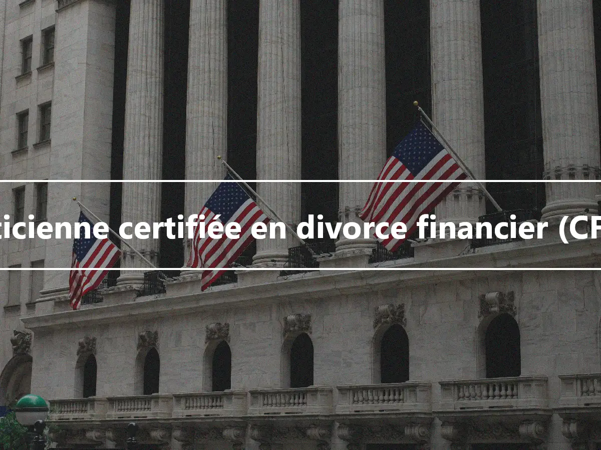 Praticienne certifiée en divorce financier (CFDP)