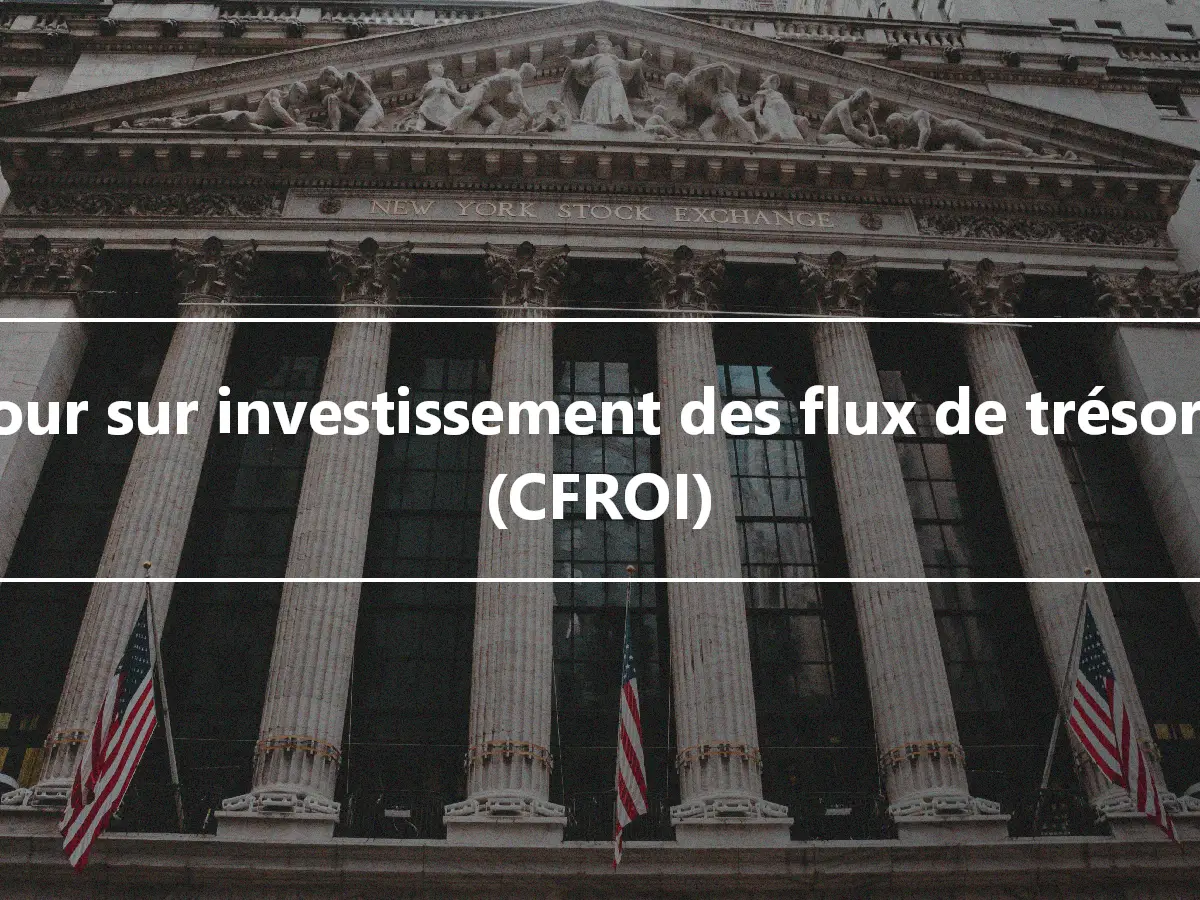 Retour sur investissement des flux de trésorerie (CFROI)