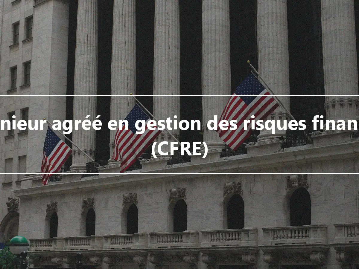 Ingénieur agréé en gestion des risques financiers (CFRE)