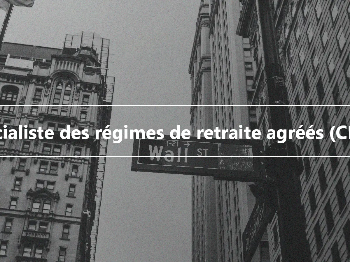 Spécialiste des régimes de retraite agréés (CRPS)