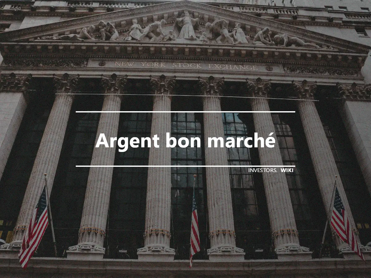 Argent bon marché