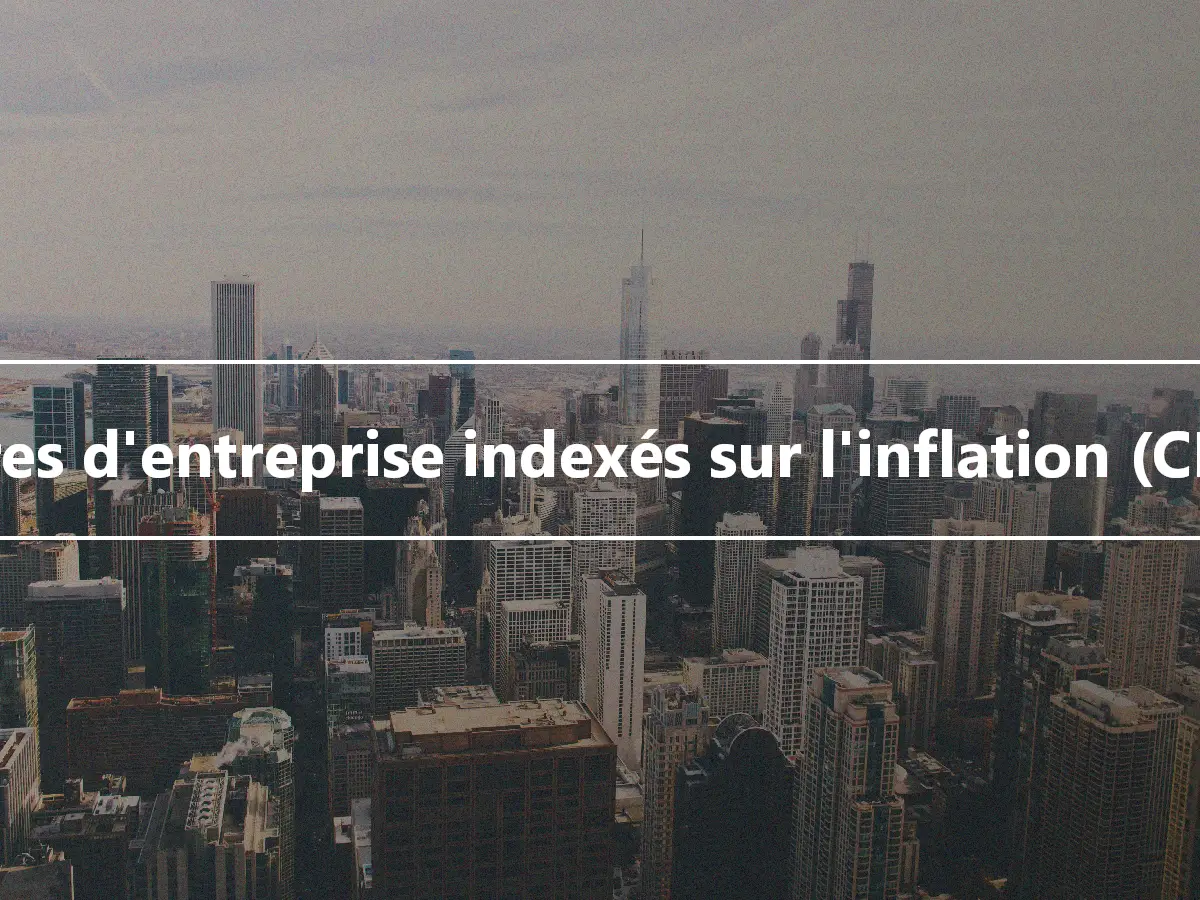 Titres d'entreprise indexés sur l'inflation (CILS)
