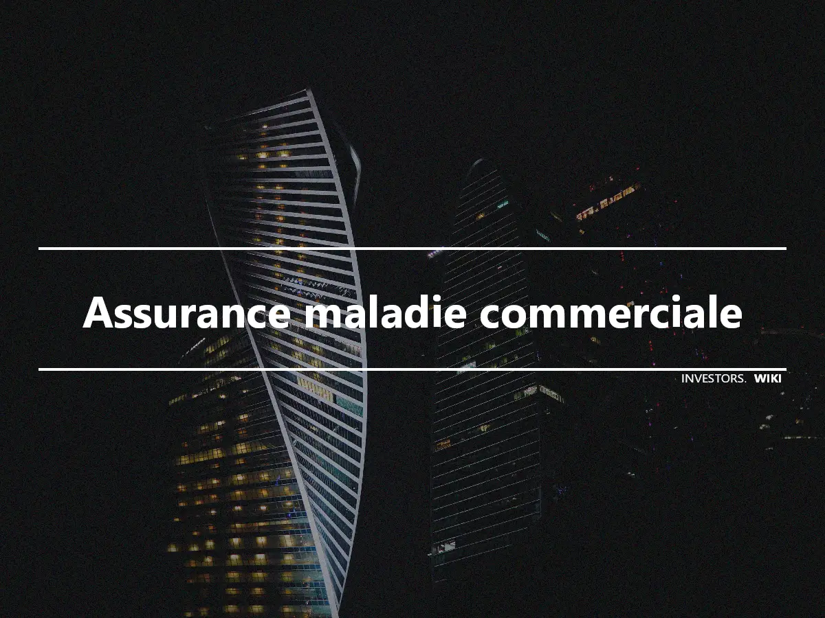 Assurance maladie commerciale