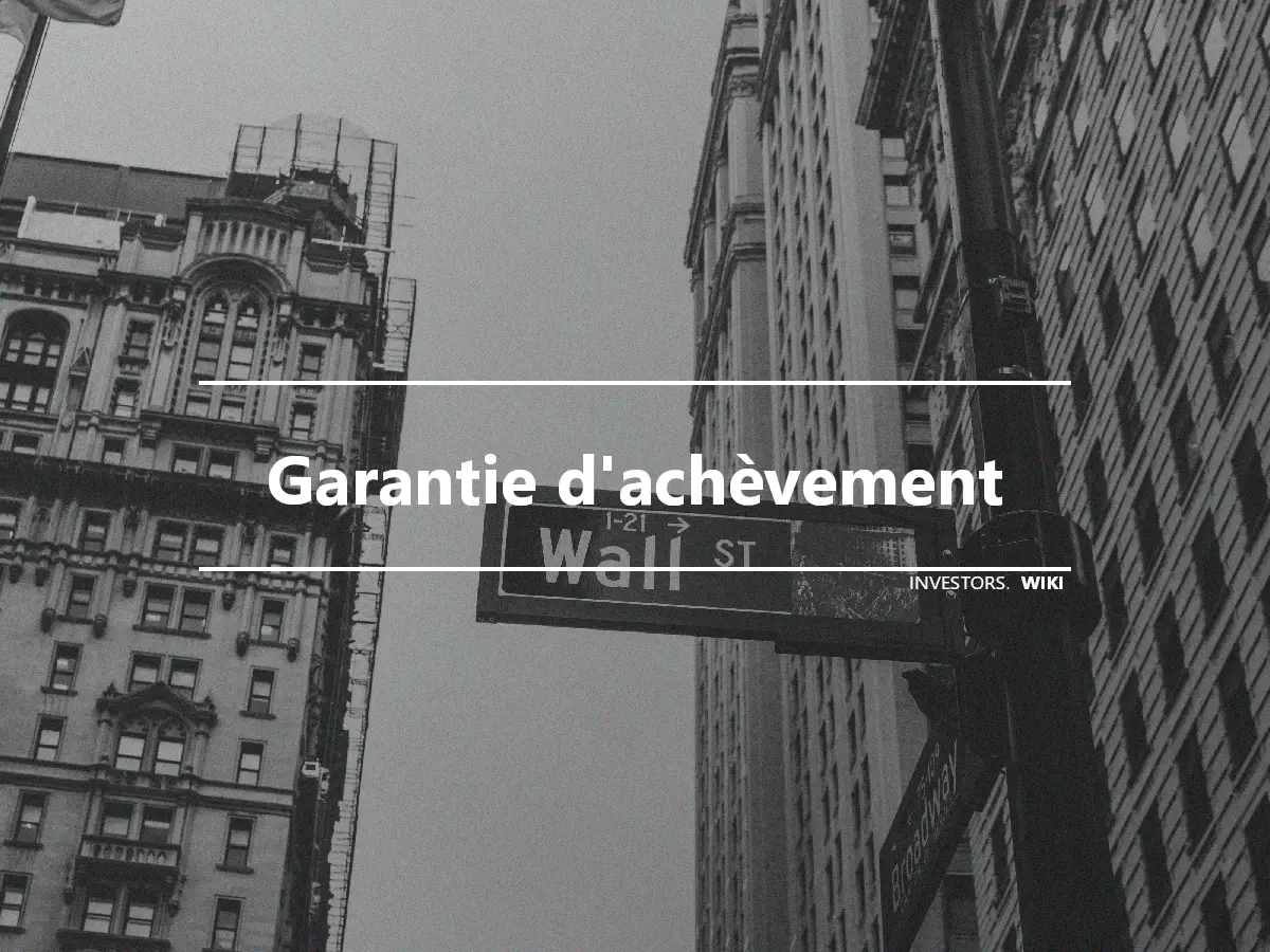 Garantie d'achèvement