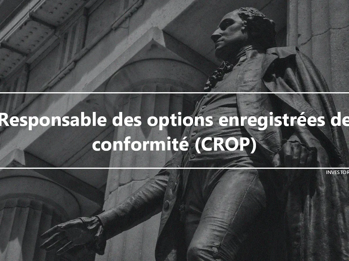 Responsable des options enregistrées de conformité (CROP)