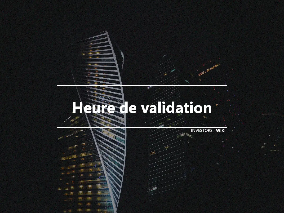 Heure de validation