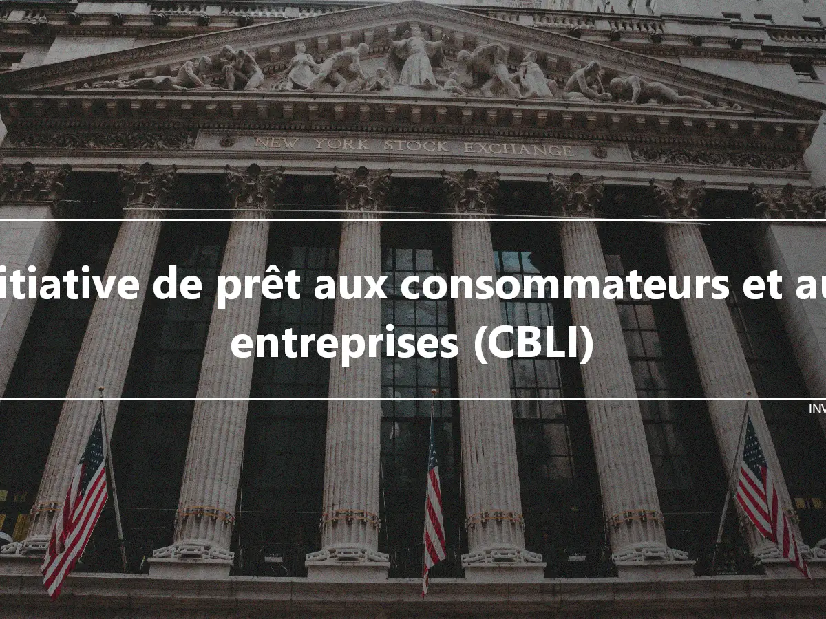 Initiative de prêt aux consommateurs et aux entreprises (CBLI)