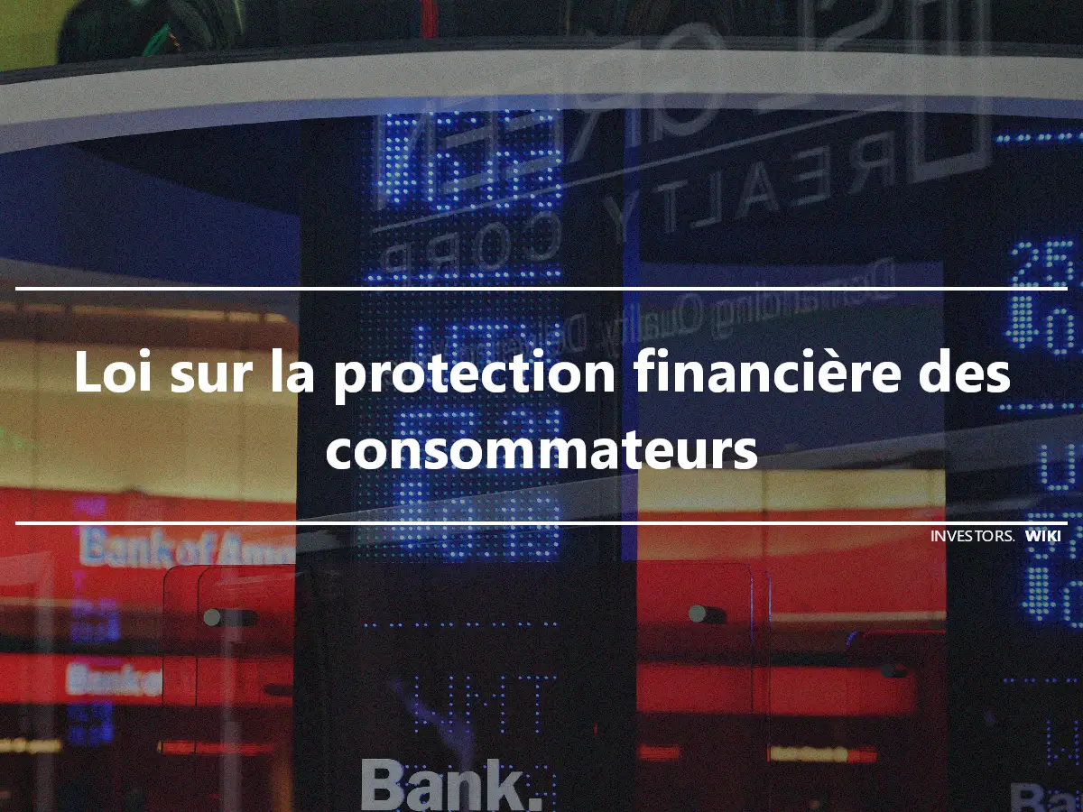 Loi sur la protection financière des consommateurs