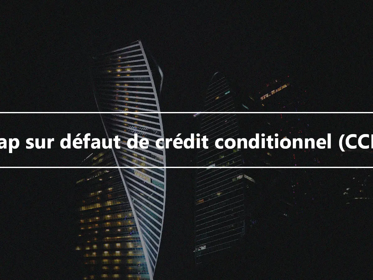 Swap sur défaut de crédit conditionnel (CCDS)