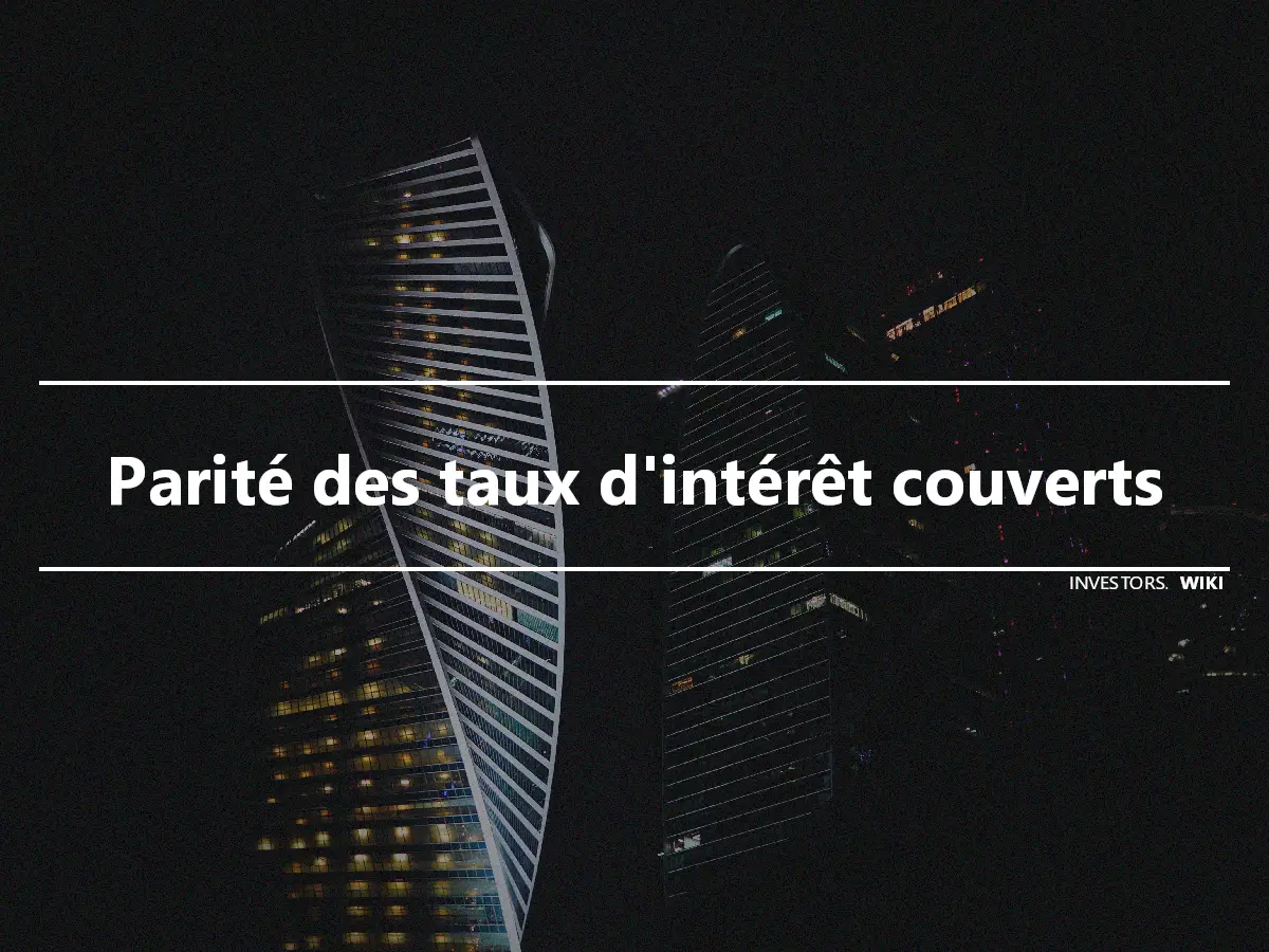 Parité des taux d'intérêt couverts