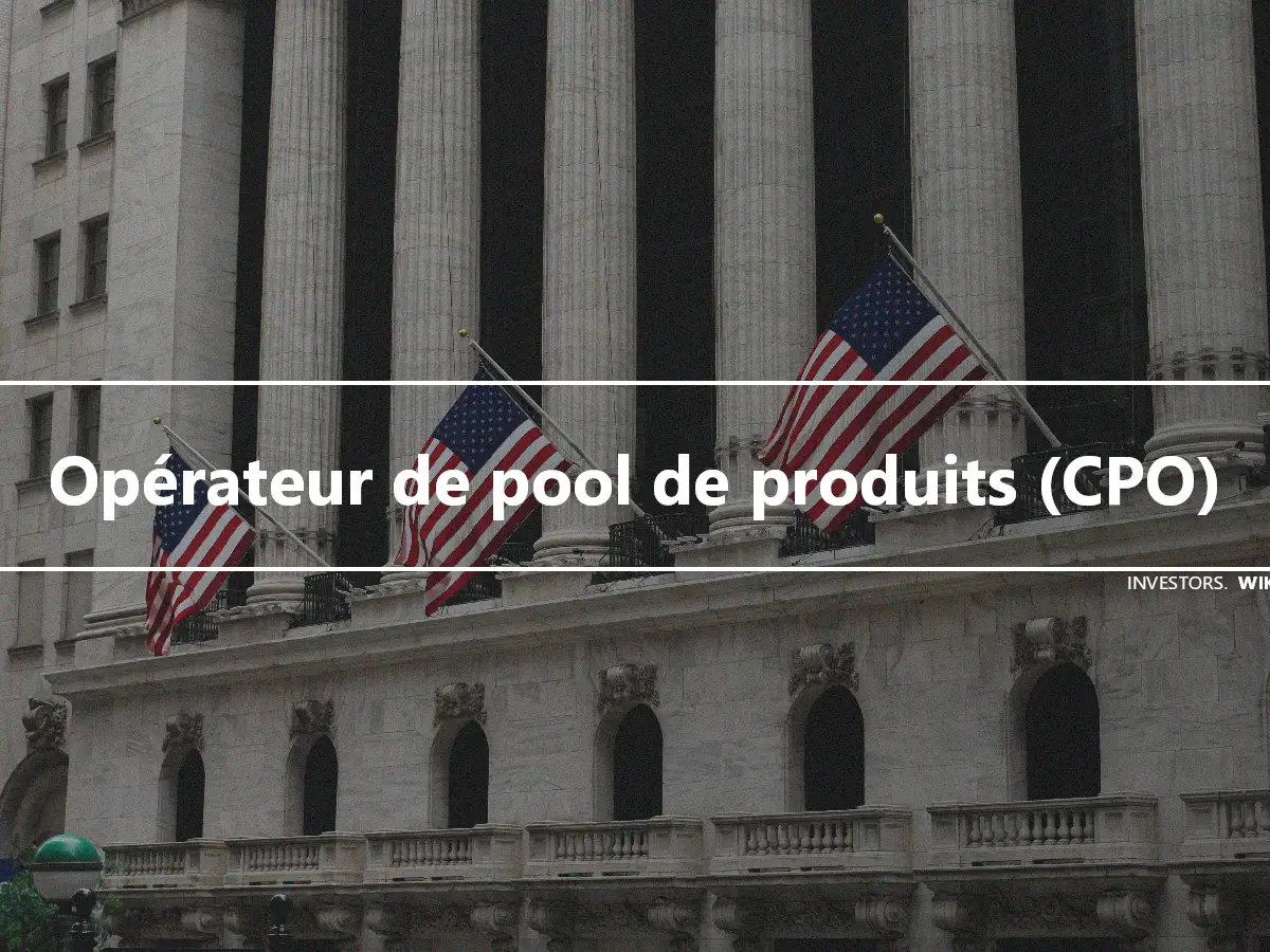 Opérateur de pool de produits (CPO)