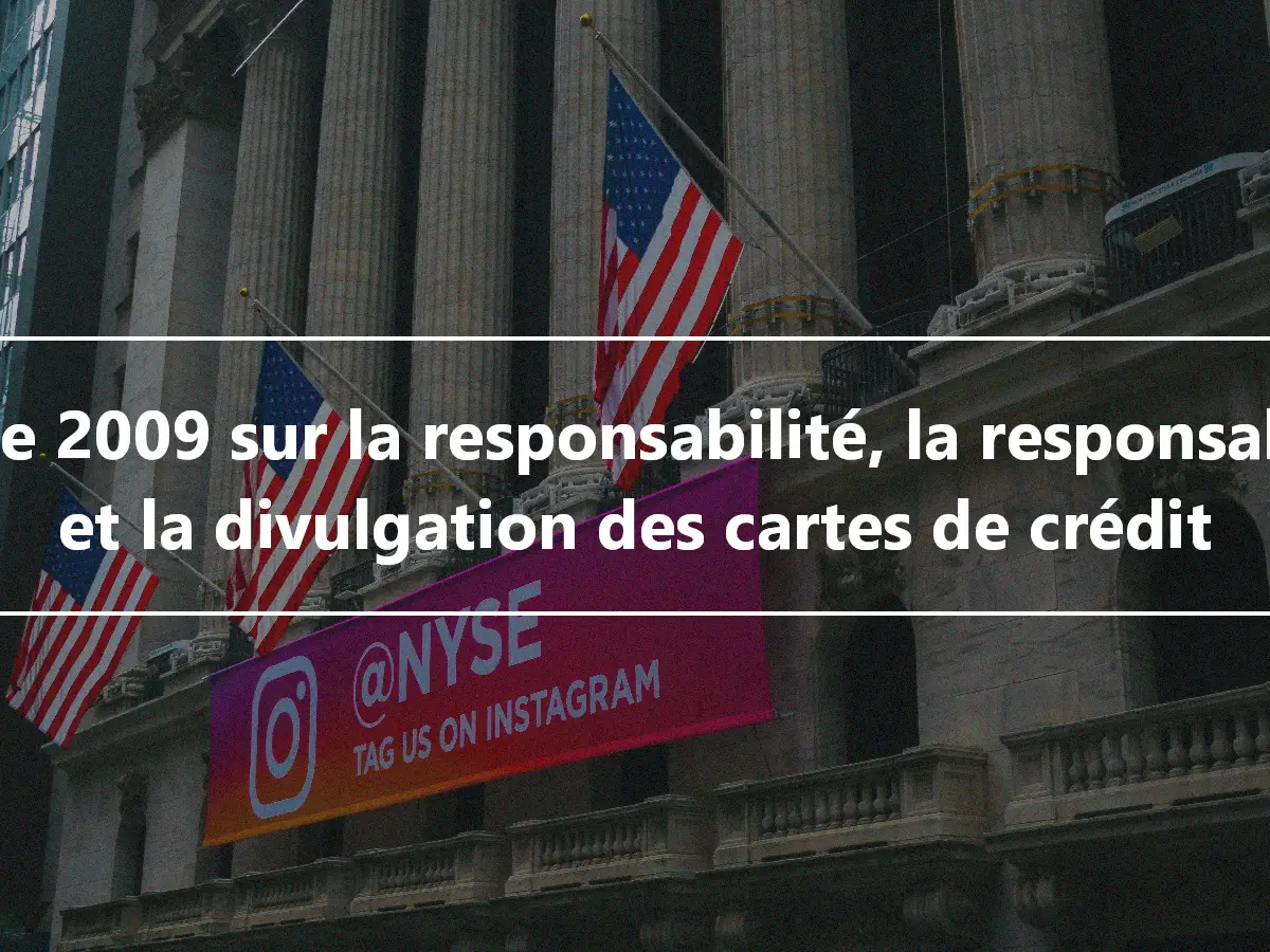 Loi de 2009 sur la responsabilité, la responsabilité et la divulgation des cartes de crédit