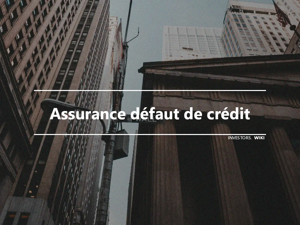 Assurance défaut de crédit