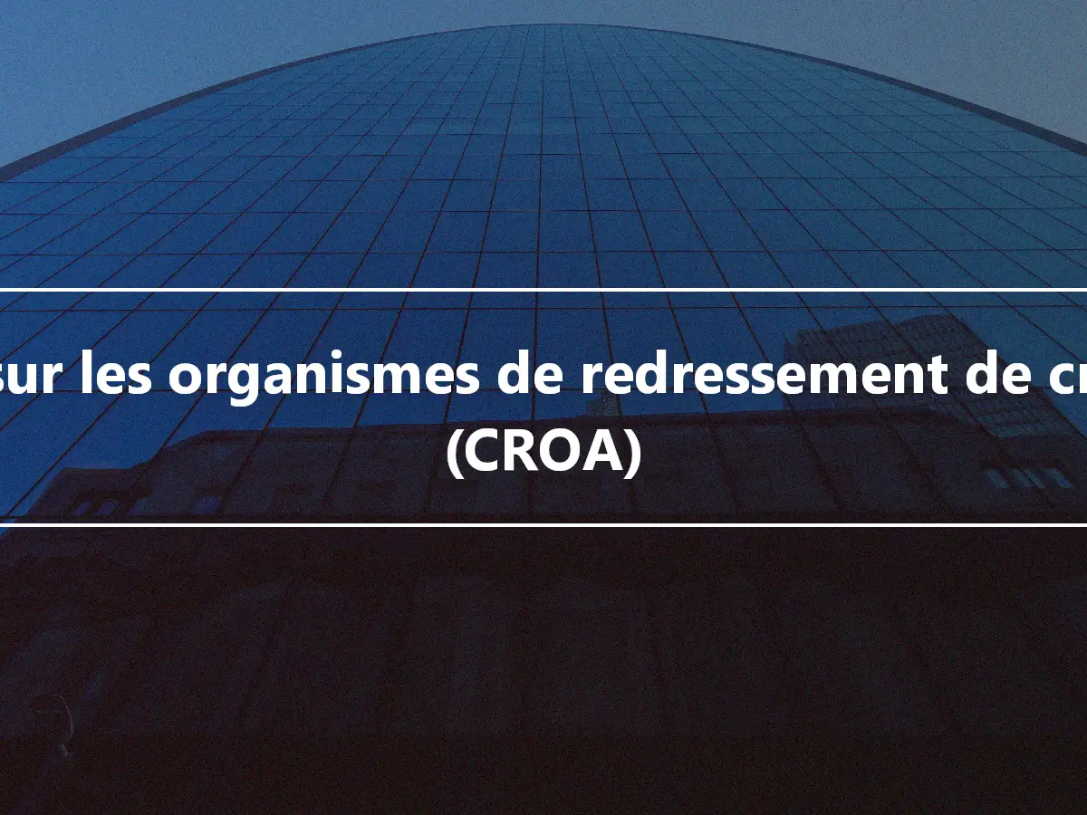 Loi sur les organismes de redressement de crédit (CROA)