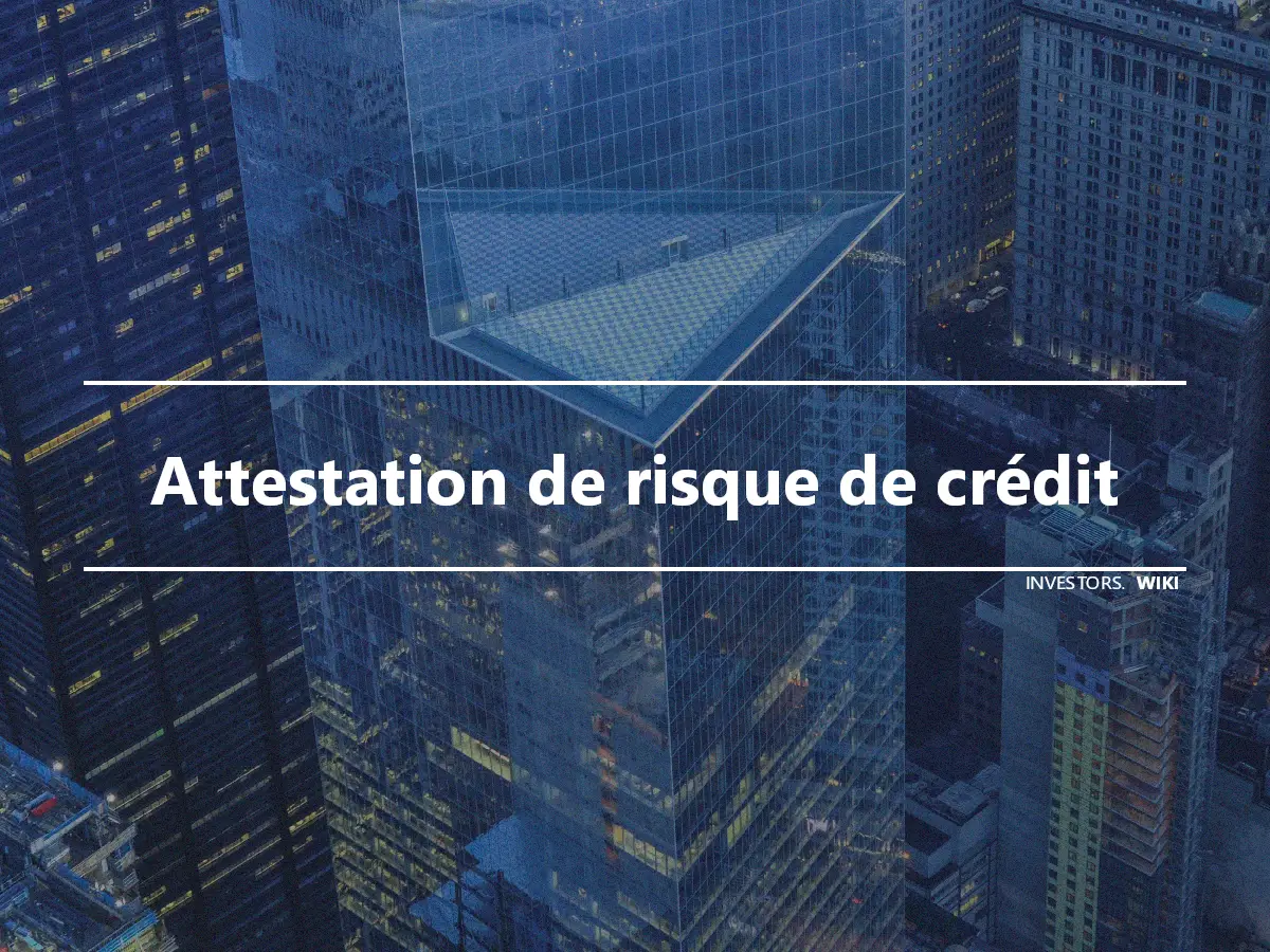 Attestation de risque de crédit