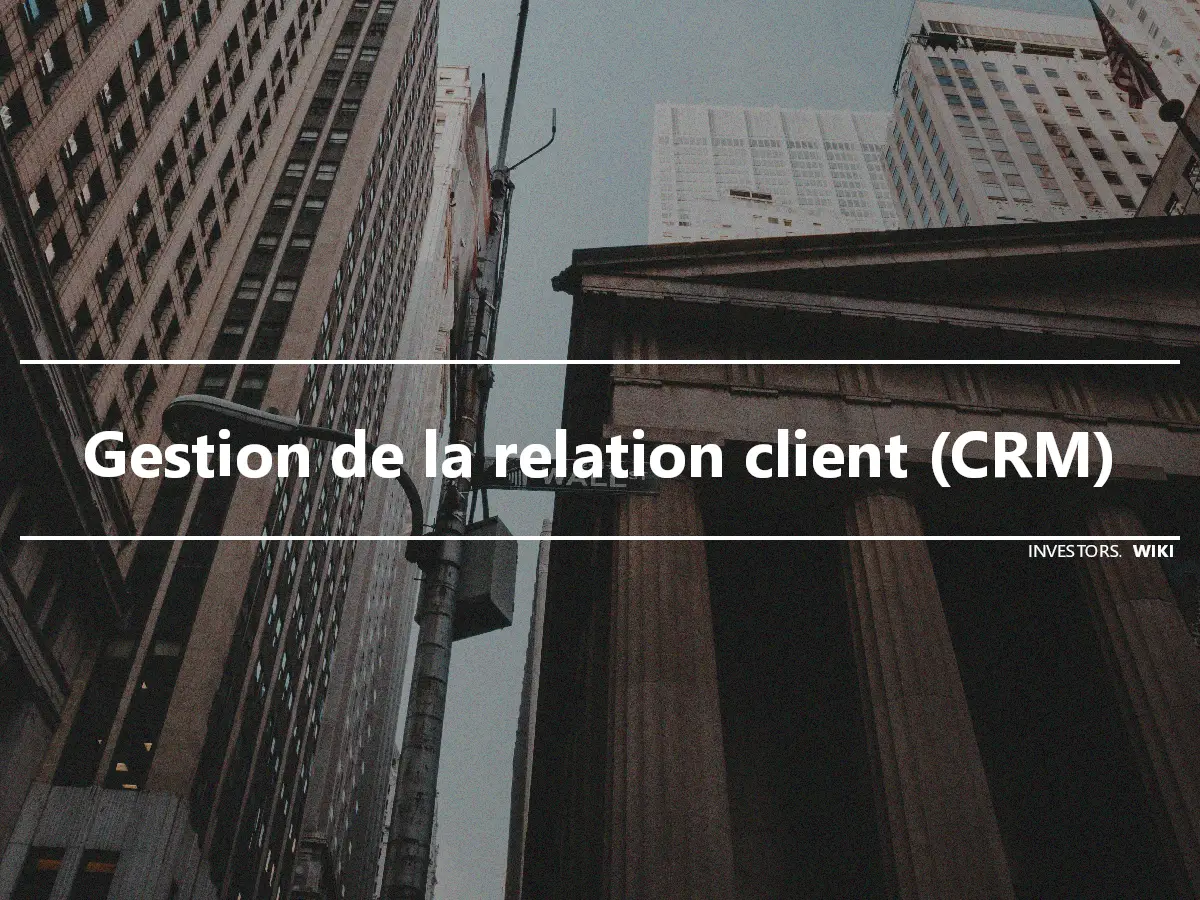 Gestion de la relation client (CRM)