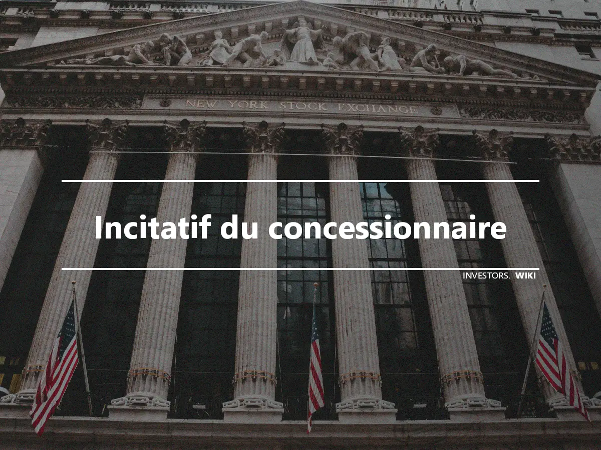 Incitatif du concessionnaire