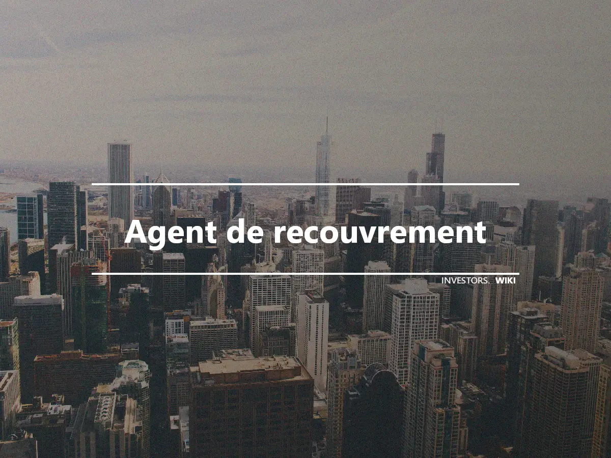 Agent de recouvrement