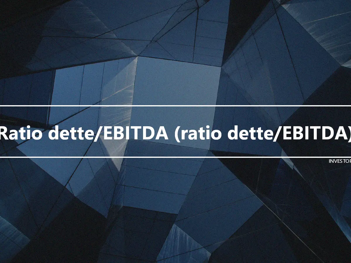 Ratio dette/EBITDA (ratio dette/EBITDA)