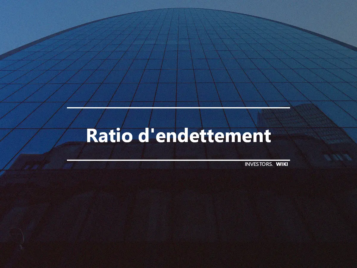 Ratio d'endettement