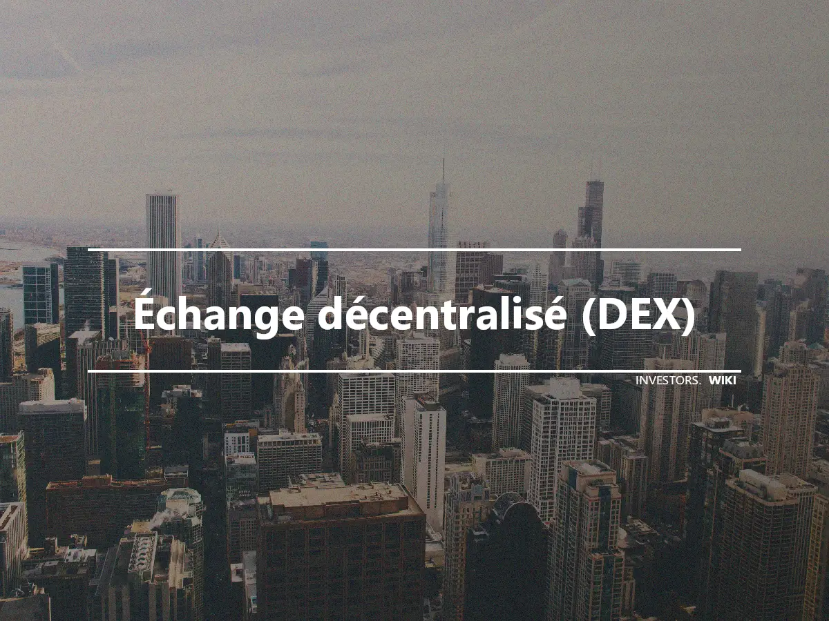 Échange décentralisé (DEX)