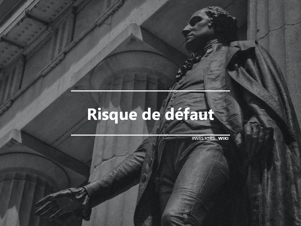 Risque de défaut