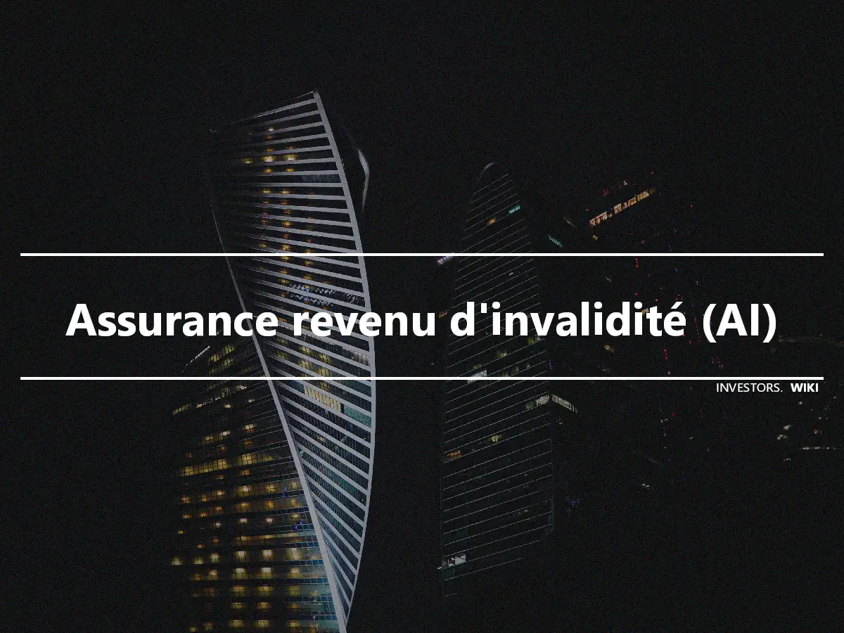 Assurance revenu d'invalidité (AI)