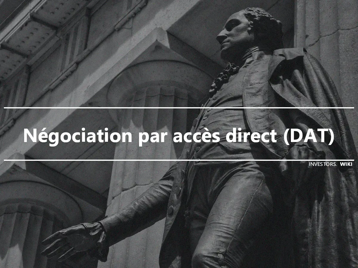 Négociation par accès direct (DAT)