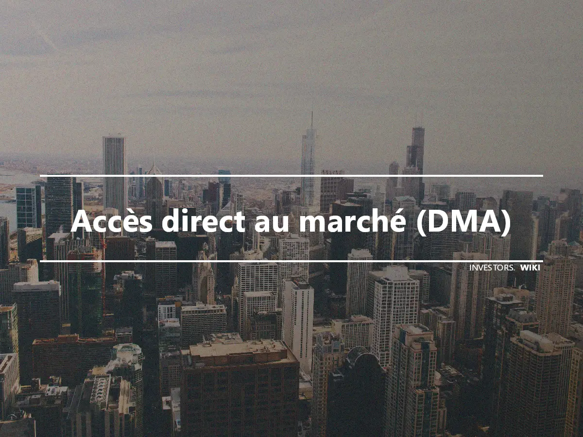 Accès direct au marché (DMA)