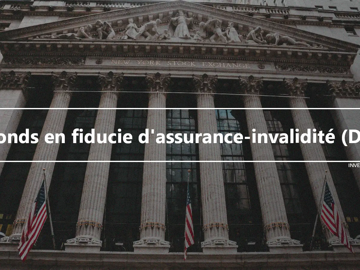 Fonds en fiducie d'assurance-invalidité (DI)