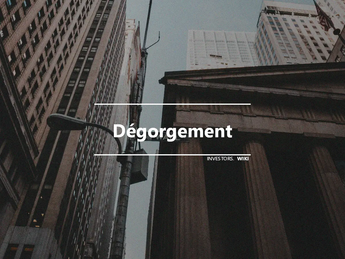 Dégorgement