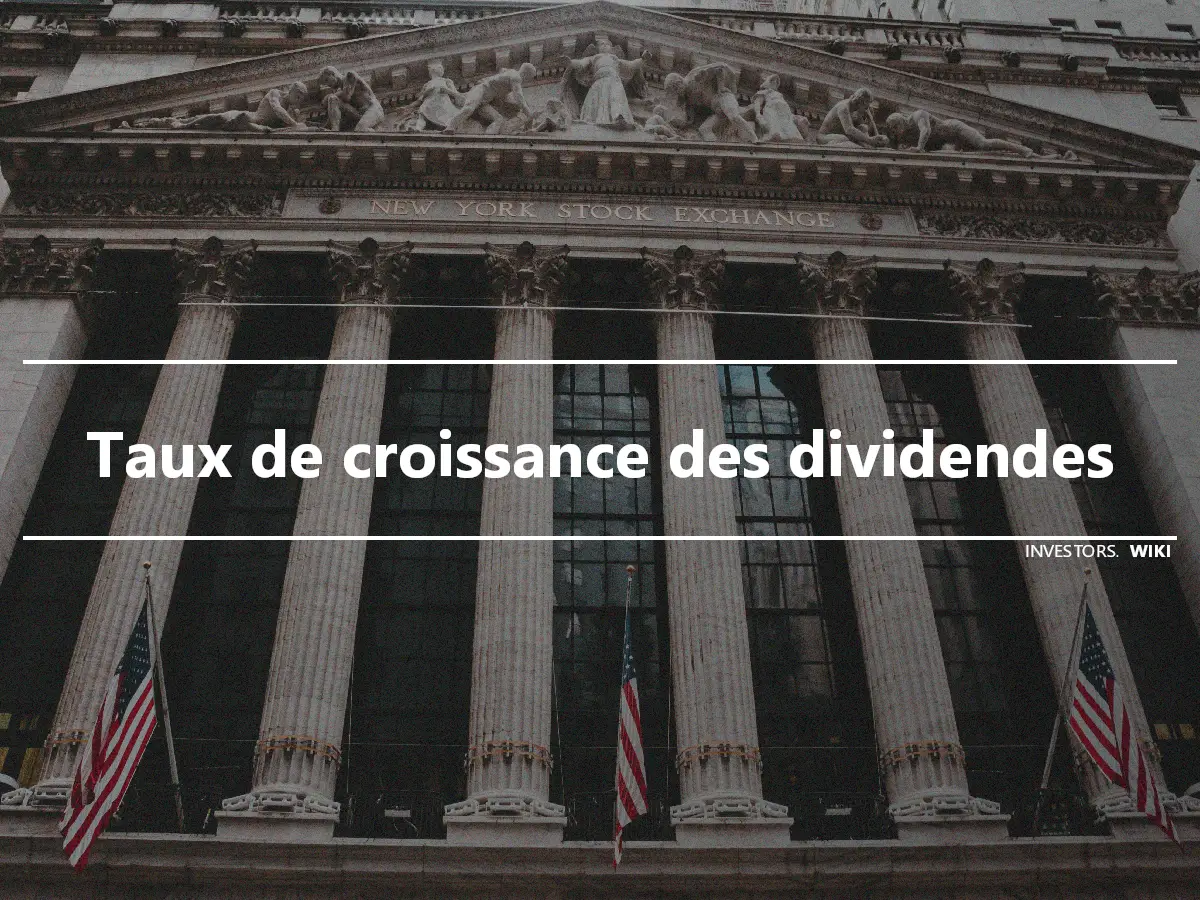 Taux de croissance des dividendes