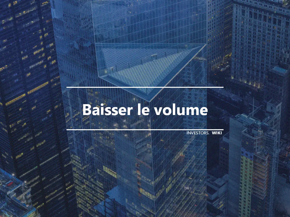 Baisser le volume