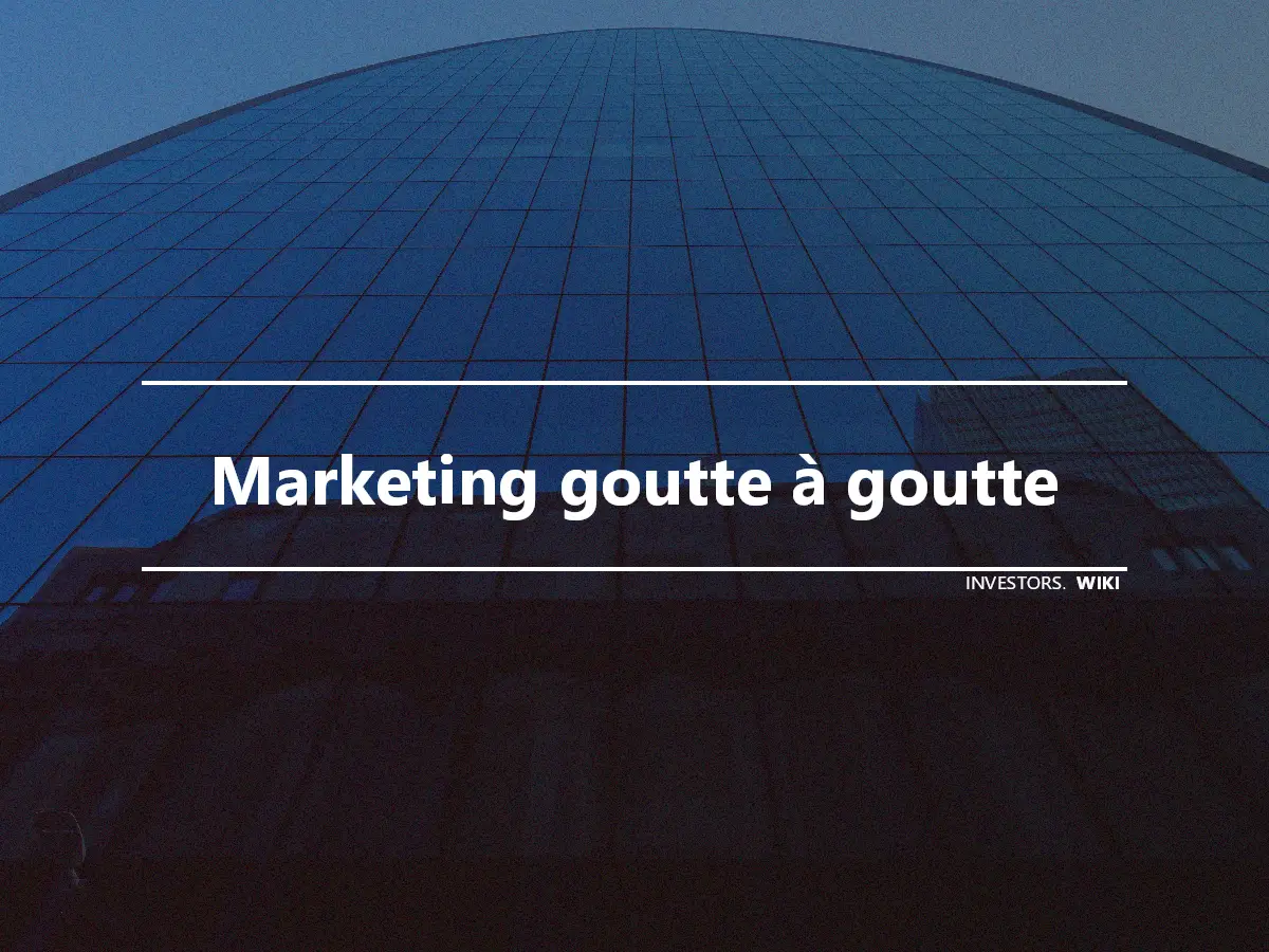 Marketing goutte à goutte