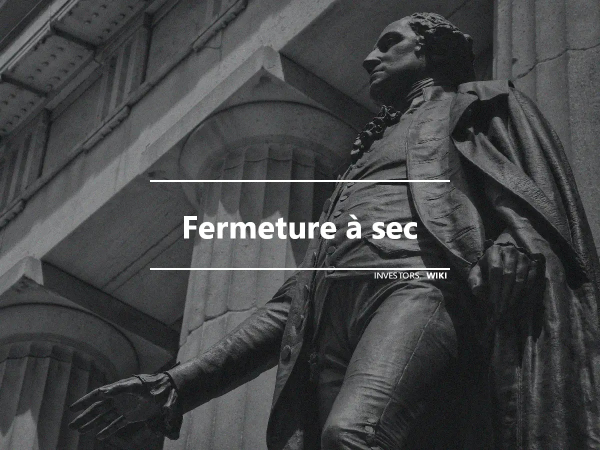 Fermeture à sec