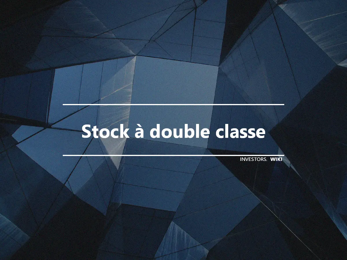 Stock à double classe