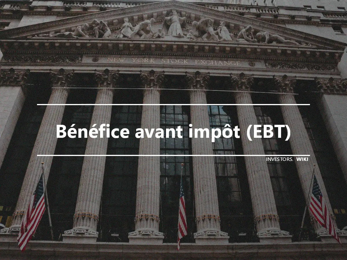 Bénéfice avant impôt (EBT)