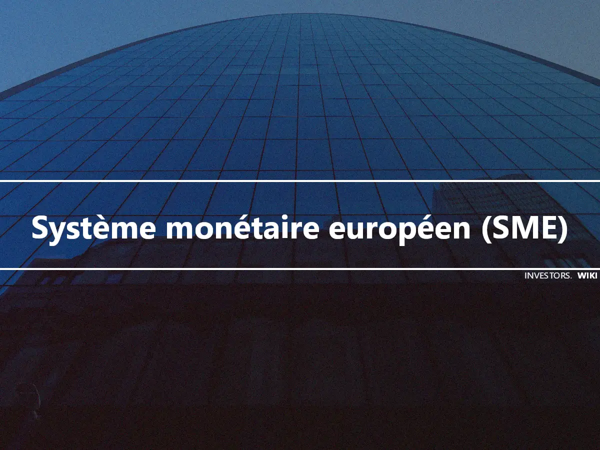 Système monétaire européen (SME)