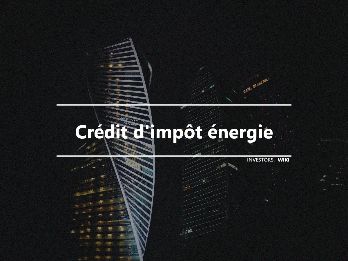 Crédit d'impôt énergie