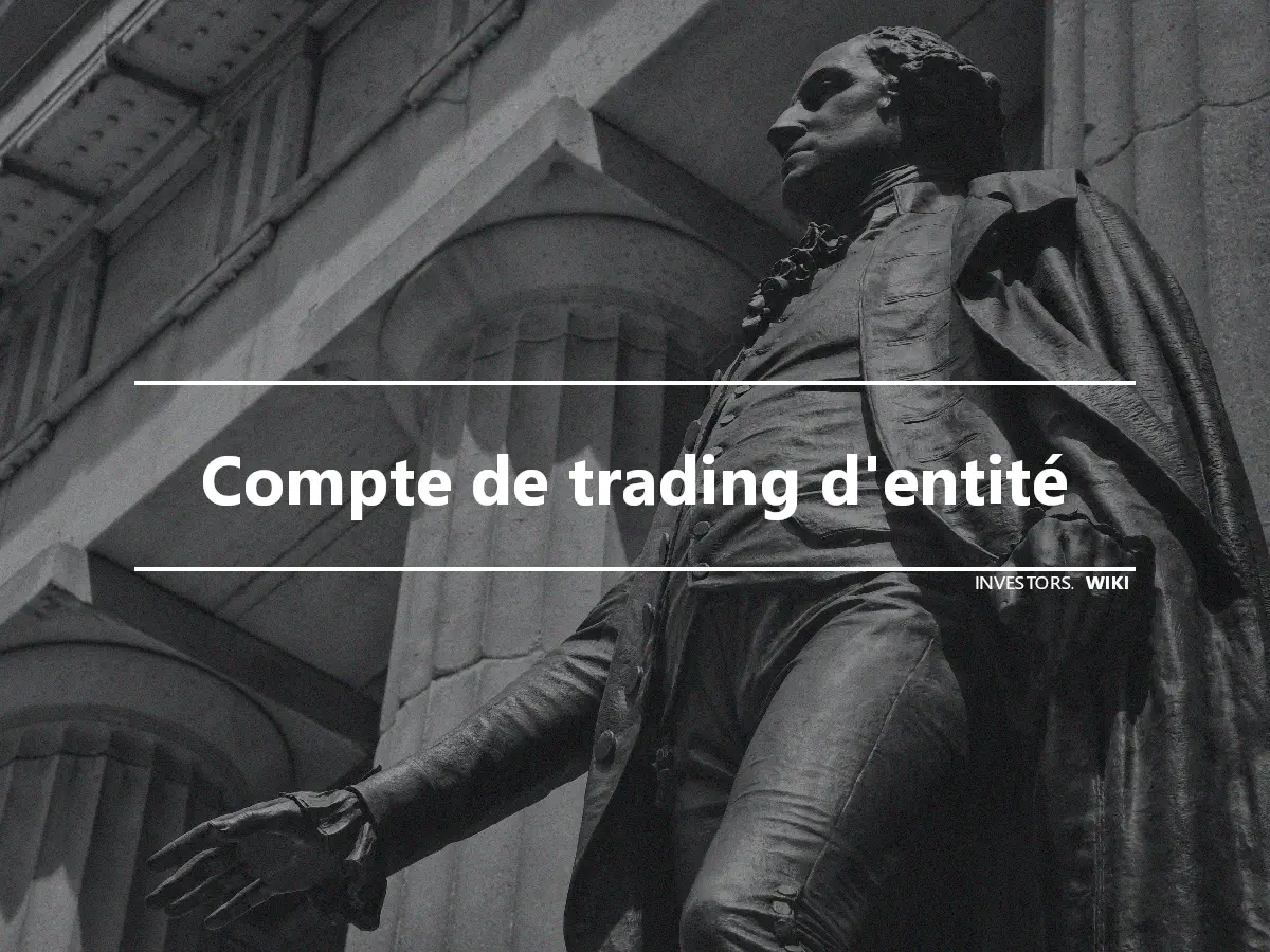 Compte de trading d'entité