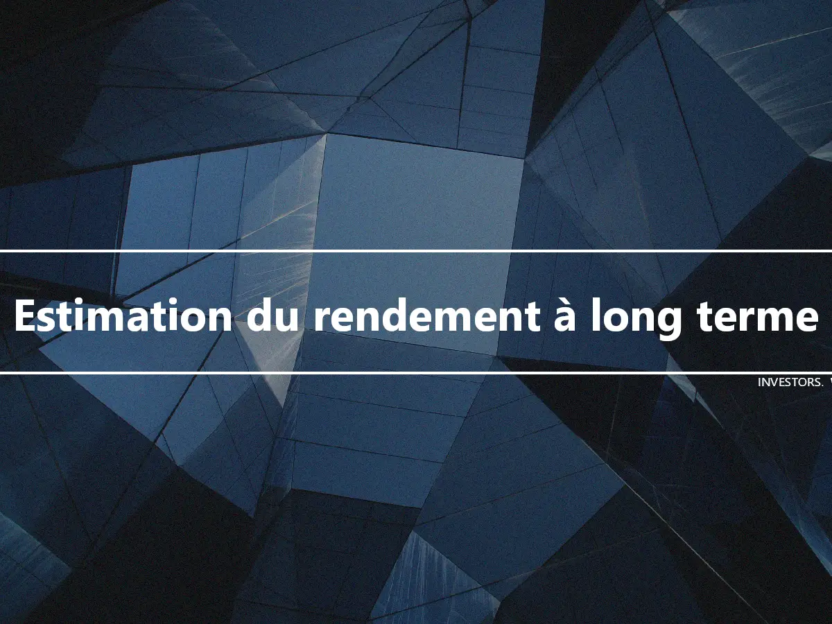 Estimation du rendement à long terme