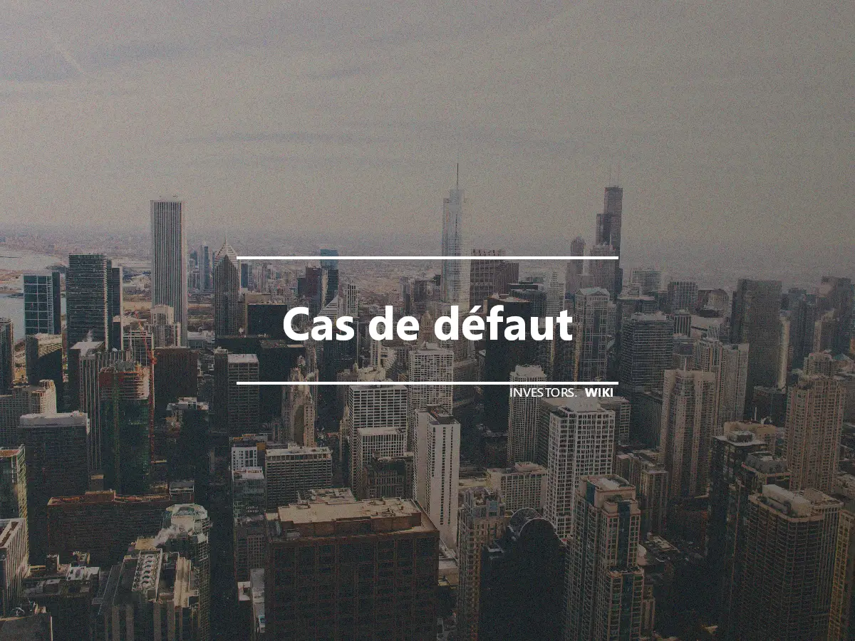 Cas de défaut