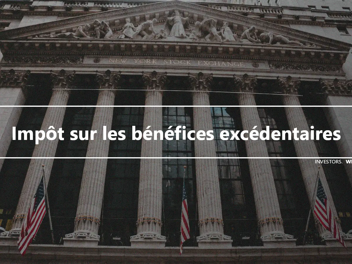 Impôt sur les bénéfices excédentaires