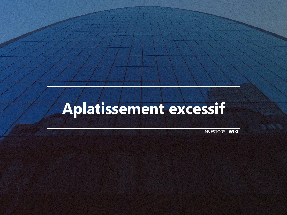 Aplatissement excessif