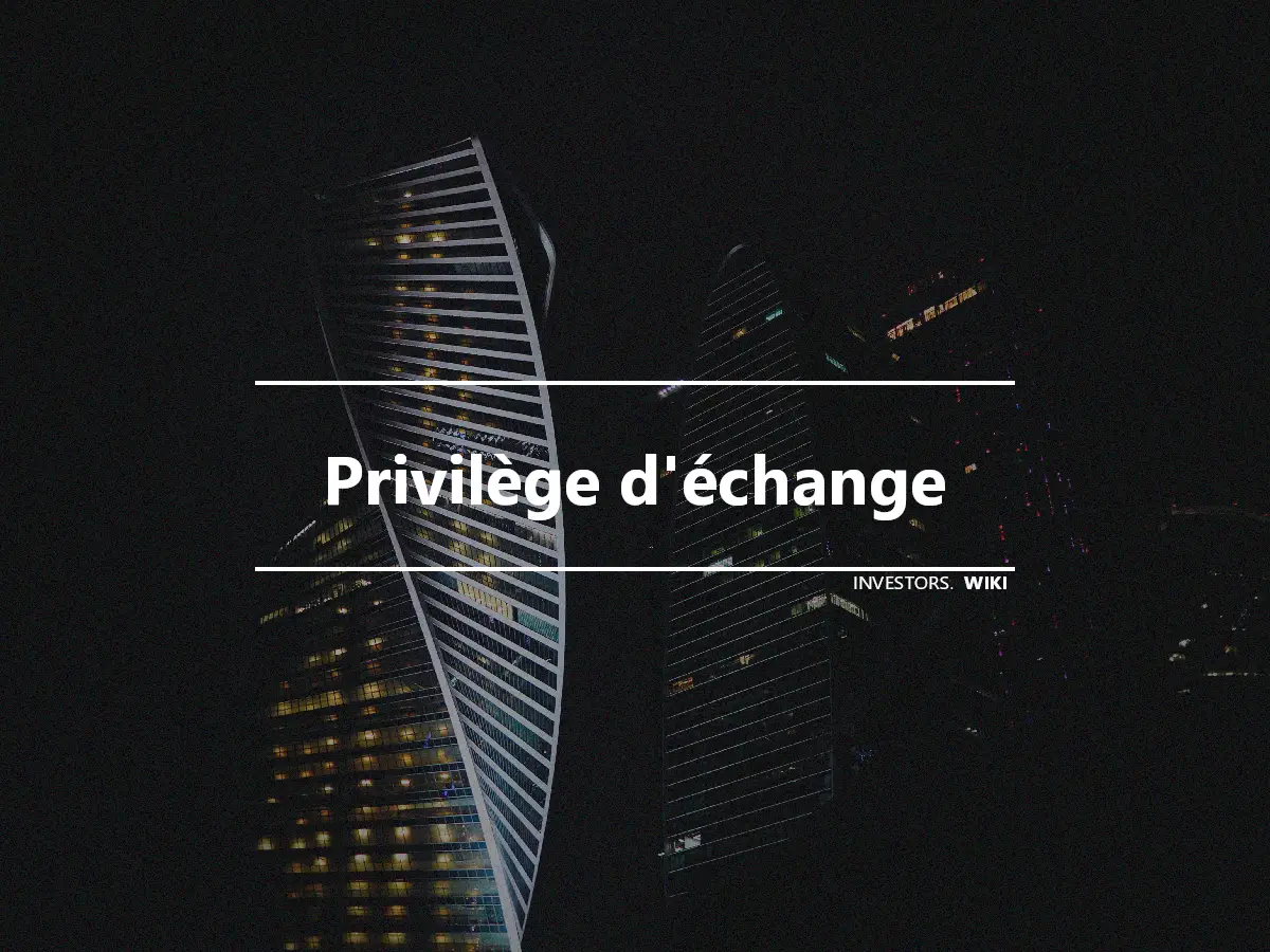 Privilège d'échange