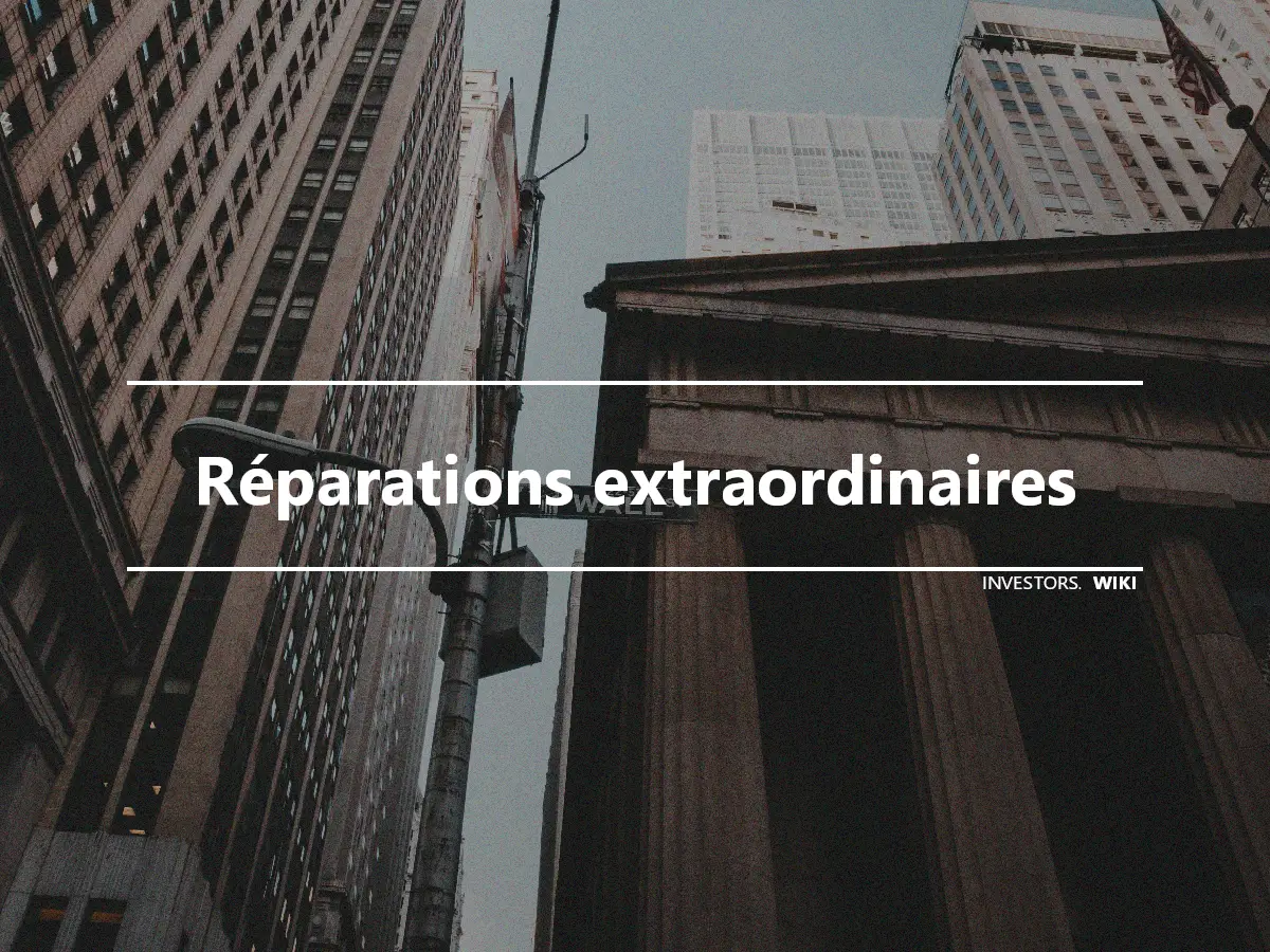 Réparations extraordinaires