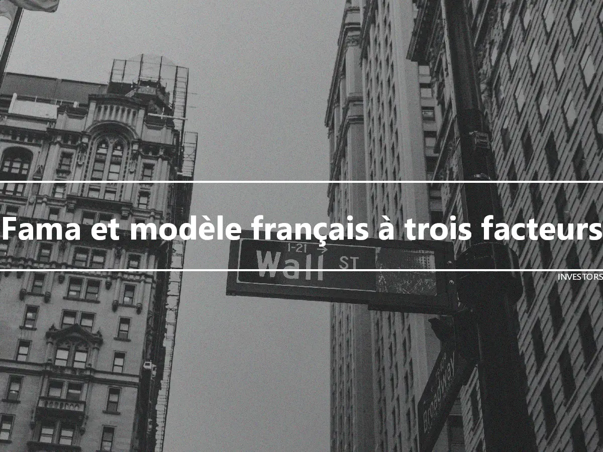 Fama et modèle français à trois facteurs