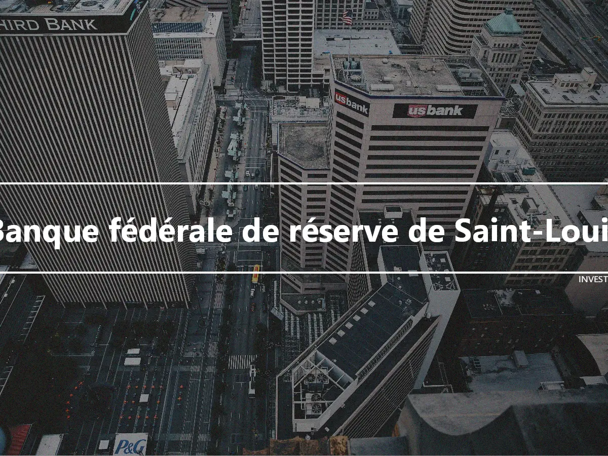 Banque fédérale de réserve de Saint-Louis